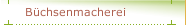 Büchsenmacherei