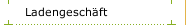 Ladengeschäft