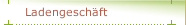 Ladengeschäft